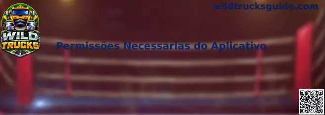 Permissões Necessárias do Aplicativo Wild Trucks