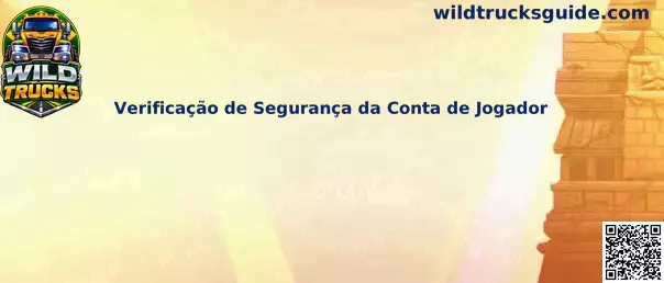 Verificação de Segurança da Conta de Jogador Wild Trucks