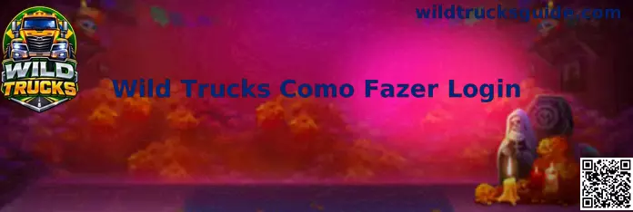 Wild Trucks Como Fazer Login