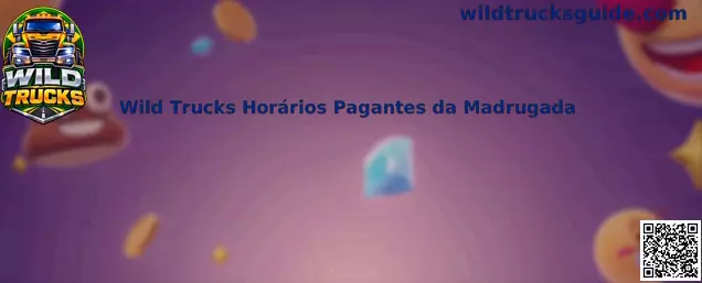 Wild Trucks Horários Pagantes da Madrugada
